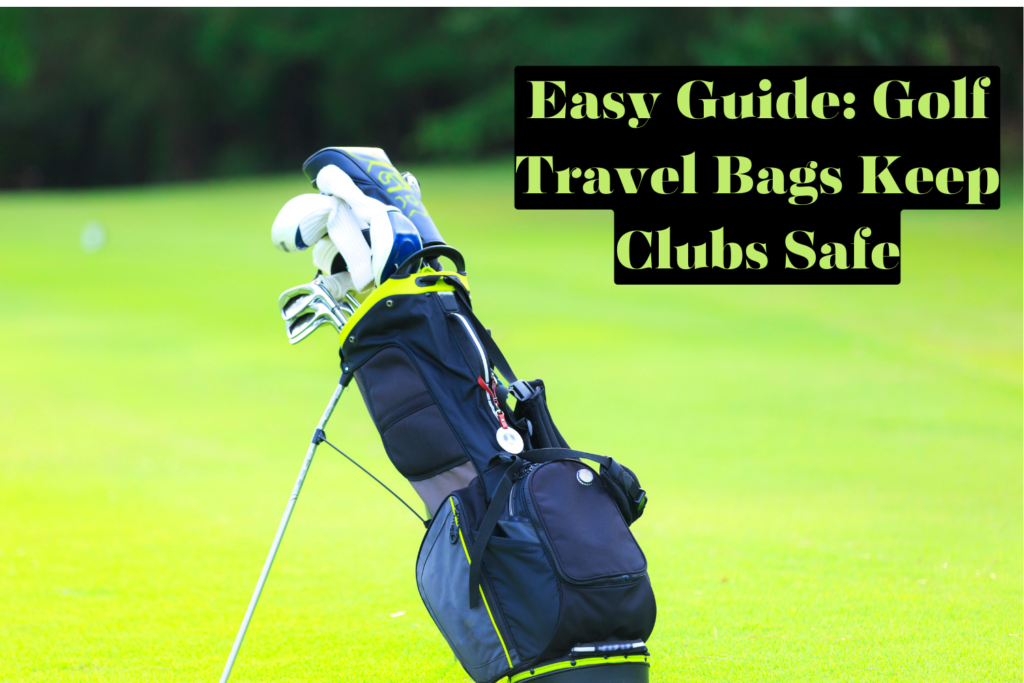 Easy Guide Golf Travel Bags Keep Clubs Safe