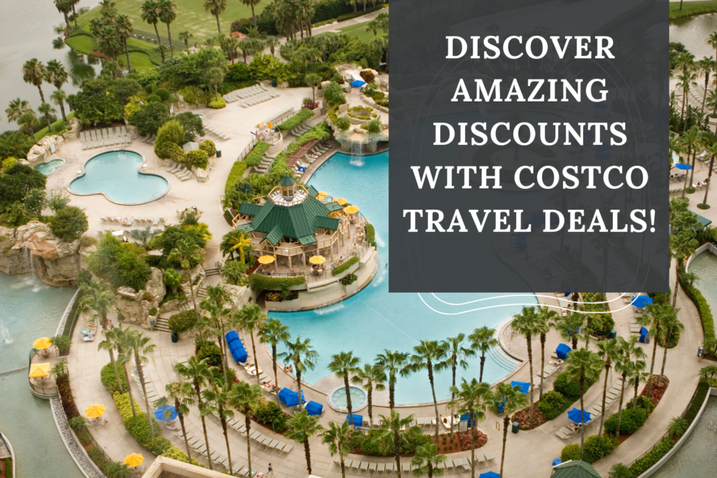 Discover Amazing Discounts with Costco Travel Deals!